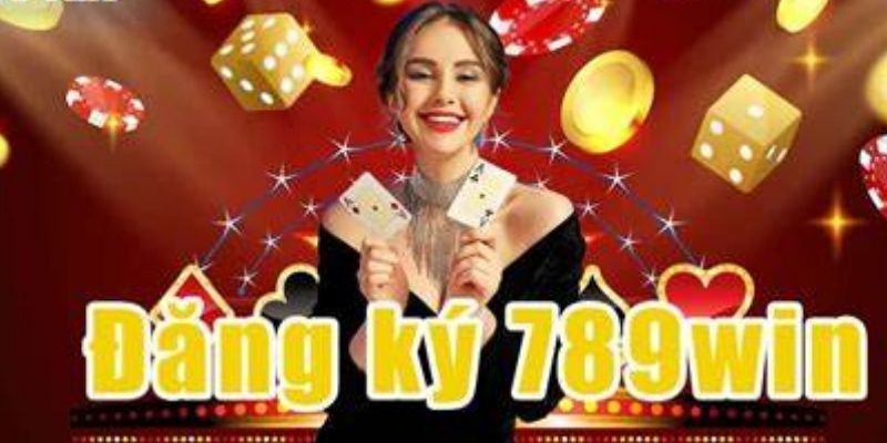 Đăng Ký 789WIN Điều Kiện Và Hướng Dẫn Toàn Diện Các Bước